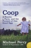 COOP - A Family, a Farm, and the Pursuit of One Good Egg (Paperback) - Michael Perry Photo