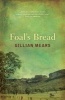 Foal's Bread (Paperback, Main) - Gillian Mears Photo