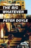 The Big Whatever (Paperback) - Peter Doyle Photo