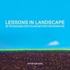 Lessons in Landscape - 80 Techniques for Taking Better Photographs (Paperback) - Peter Watson Photo