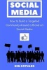 Social Media - How to Build a Targeted Community Around a Brand on Social Media (Paperback) - Ben Gothard Photo