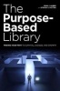 The Purpose-Based Library - Finding Your Path to Survival, Success, and Growth (Hardcover) - John J Huber Photo