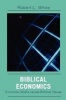 Biblical Economics - Economic Myths Versus Biblical Values (Paperback) - Robert L White Photo