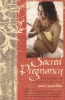 Sacred Pregnancy - A Loving Guide and Journal for Expectant Moms (Paperback) - Anni Daulter Photo