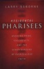 Accidental Pharisees - Avoiding Pride, Exclusivity, and the Other Dangers of Over-Zealous Faith (Paperback) - Larry Osborne Photo