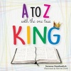 A to Z with the One True King (Paperback) - Suzanne Stamboulieh Photo