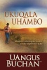 Ukuqala Uhambo - Starting the Journey / Begin die Reis (Zulu, Paperback) - Angus Buchan Photo