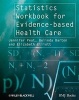 Statistics Workbook for Evidence-Based Healthcare (Paperback) - Jennifer Peat Photo