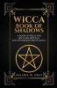 Wicca Book of Shadows - A Book of Spells for Wiccans, Witches, and Other Masters (Paperback) - Valerie W Holt Photo