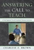 Answering the Call to Teach - A Novel Approach to Exceptional Classroom Instruction (Hardcover, New) - Charles E Brown Photo