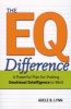 The EQ Difference - A Powerful Plan For Putting Emotional Intelligence To Work (Paperback) - Adele B Lynn Photo