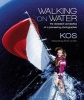 Walking on Water - The Daredevil Acrobatics of a Pioneering Photographer (Hardcover) - Kos Evans Photo