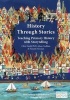 History Through Stories - Teaching Primary History with Storytelling (Paperback, New edition) - Chris Smith Photo