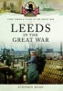 Leeds in the Great War (Paperback) - Stephen Wade Photo