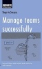 Manage Teams Successfully - How to Work with Others and Come Up with Results (Paperback) -  Photo