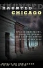 Haunted Chicago - Famous Phantoms, Sinister Sites, and Lingering Legends (Paperback) - Tom Ogden Photo