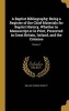 A Baptist Bibliography; Being a Register of the Chief Materials for Baptist History, Whether in Manuscript or in Print, Preserved in Great Britain, Ireland, and the Colonies; Volume 1 (Hardcover) - William Thomas Whitley Photo