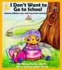 I Don't Want to Go to School - Helping Children Cope with Separation Anxiety (Paperback) - Nancy J Pando Photo