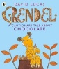 Grendel: A Cautionary Tale About Chocolate (Paperback) - David Lucas Photo