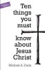 10 Things You Must Know About Jesus Christ (Paperback) - Michael Dada Photo