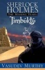 Sherlock Holmes, the Missing Years - Timbuktu (Paperback) - Vasudev Murthy Photo