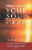 Empowering Your Soul Through Meditation (Paperback) - Rajinder Singh Photo