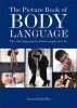 The Picture Book of Body Language - the Only Language in Which People Can't Lie (Paperback) - Anna Jaskolka Photo