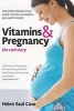 Vitamins & Pregnancy: The Real Story - Your Orthomolecular Guide for Healthy Babies & Happy Moms (Hardcover) - Helen Saul Case Photo