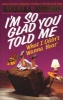 I'm So Glad You Told ME What I Didn't Wanna Hear (Paperback) - Barbara Johnson Photo