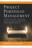 Project Portfolio Management - A Practical Guide to Selecting Projects, Managing Portfolios, and Maximizing Benefits (Hardcover) - Harvey A Levine Photo