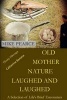 Old Mother Nature Laughed and Laughed - A Selection of Life's Brief Encounters (Paperback) - Dr Mike Pearce Photo