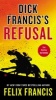 Dick Francis's Refusal (Paperback) - Felix Francis Photo