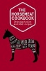 The Horsemeat Cookbook (Hardcover, New) - Chris Windle Photo