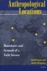 Anthropological Locations - Boundaries and Grounds of a Field Science (Paperback) - Akhil Gupta Photo