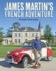 's French Adventure - 80 Classic French Recipes (Hardcover) - James Martin Photo