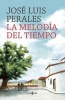 La Melodia del Tiempo / The Melody of Time (Spanish, Hardcover) - Jose Luis Perales Photo