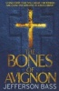 The Bones Of Avignon (Paperback) - Jefferson Bass Photo