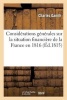 Considerations Generales Sur La Situation Financiere de La France En 1816 (French, Paperback) - Ganilh C Photo