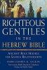 Righteous Gentiles in the Hebrew Bible - Ancient Role Models for Sacred Relationships (Paperback) - Jeffrey K Salkin Photo