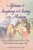 A Lifetime of Laughing and Loving with Autism (Paperback) - R Wayne Gilpin Photo