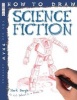 How to Draw Science Fiction (Paperback) - Mark Bergin Photo