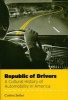 Republic of Drivers - A Cultural History of Automobility in America (Paperback) - Cotten Seiler Photo