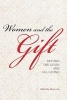 Women and the Gift - Beyond the Given and All-Giving (Paperback) - Morny Joy Photo