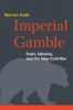 Imperial Gamble - Putin, Ukraine, and the New Cold War (Hardcover) - Marvin Kalb Photo