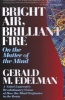 Bright Air, Brilliant Fire - On the Matter of the Mind (Paperback, Revised) - Gerald M Edelman Photo