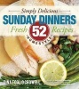 Simply Delicious Sunday Dinners - 52 Fresh Homestyle Recipes (Paperback) - Dina Foglio Crowell Photo