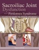 Sacroiliac Joint Dysfunction and Piriformis Syndrome - The Complete Guide for Physical Therapists (Paperback) - Paula Clayton Photo