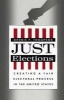 Just Elections - Creating a Fair Electoral Process in the United States (Paperback, 2nd) - Dennis Frank Thompson Photo