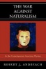 The War Against Naturalism - In the Contemporary American Theatre (Paperback) - Robert J Andreach Photo