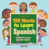 100 Words to Learn in Spanish Children's Learn Spanish Books (Paperback) - Professor Gusto Photo